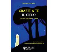 Grazie a te il cielo. Percorso interiore per coppie