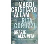 Grazie alla vita. L'altra Italia che non smette di sognare