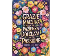 Grazie Maestra: Agenda Settimanale e mensile , regalo maestre asilo