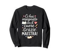 Grazie Maestra Fine Anno Con Frase di Ringraziamento Donna Felpa
