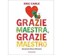 Grazie maestra, grazie maestro. Ediz. a colori