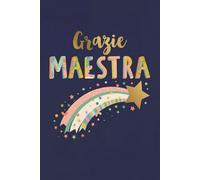 Grazie Maestra Libro: Quaderno regalo di fine anno personalizzato per la professoressa. Idee regalo originali per maestra d'infanzia, primaria e secondaria.