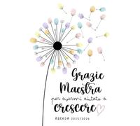 Grazie maestra per avermi aiutato a crescere: Agenda A5 | 12 mesi da Agosto a Luglio | Pianificatore settimanale e mensile | Una settimana su due pagine | Regalo maestre fine anno