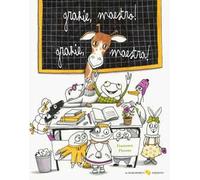 Grazie, maestro! Grazie, maestra! Ediz. a colori