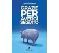 Grazie per averci seguito