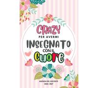 Grazie Per Avermi Insegnato Con Il Cuore: Pianificatore Regalo maestra fine anno | diario scolastico da Agosto 2026 a Luglio 2027, registro, progetti ... note e lezioni | una settimana su due pagine