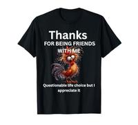 Grazie per Essere Amici con Un Gallo Pazzo discutibile Maglietta
