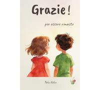 Grazie! per essere rimasto: Una storia di amicizia e coraggio