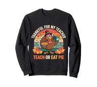 Grazie per Il Mio Insegnante Retro Funny Turkey Teach Eat Pie Felpa