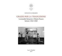 Grazie per la traduzione. Leonardo Sciascia e Mario Fusco. Lettere 1965-1989