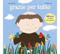 Grazie per tutto. Ediz. a colori