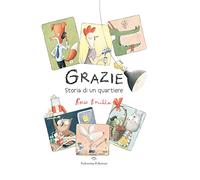 Grazie. Storia di un quartiere. Ediz. a colori