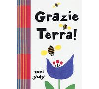 Grazie Terra! Ediz. a colori