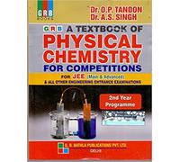 Grb A Textbook Of Physical Chemistry For Competitions For JEE (Main & Advanced) & All Other Enginnering Entrance Examination 2nd Year Programme