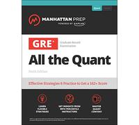 GRE All the Quant: Effective Strategies & Practice from 99th Percentile Instructors