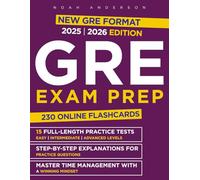 GRE Exam Prep: The Ultimate Study Guide to Master the New GRE and Secure Your Spot in a Top Program | 15 Full-Length Practice Tests, 230 High-Yield Vocab Prompts, and Secret Strategies to Score 165+
