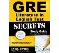 GRE Literature in English Test Secrets Study Guide: GRE Subject Exam Review for the Graduate Record Examination by GRE Subject Exam Secrets Test Prep Team (2013-02-14)