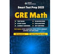 GRE Math Smart Test Prep 2025: 185 Practice Questions: Exam Topic Including Geometry, Algebra, Arithmetic, Ratios, and Statistics