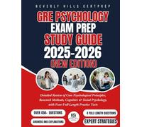 GRE Psychology Exam Prep Study Guide 2025-2026: Detailed Review of Core Psychological Principles, Research Methods, Cognitive & Social Psychology, with Four Full-Length Practice Tests