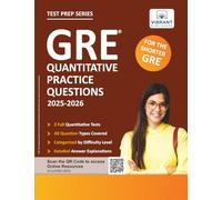 GRE Quantitative Practice Questions: 2025-2026, 600+ Targeted Questions, 2 Full-Length Tests, Topic-Wise Practice, Answer Explanations & Strategies for Top GRE Scores | Vibrant Publishers