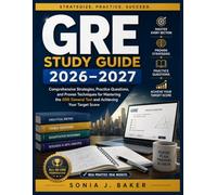 GRE Study Guide 2026-2027: Comprehensive Strategies, Practice Questions, and Proven Techniques for Mastering the GRE General Test and Achieving Your Target Score