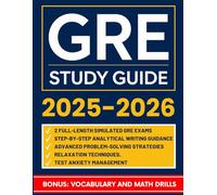 GRE Study Guide: The Ultimate Guide to Acing the GRE with Exclusive Strategies, 2 Full-Length Practice Tests, and Bonus Resources for the New GRE Format