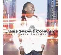 Grear, James & Co. - Don't Waste Another Day