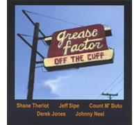 Grease Factor - Off The Cuff