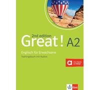 Great! A2, 2nd edition. Trainingsbuch + Audios online: Englisch für Erwachsene. Trainingsbuch mit Audios
