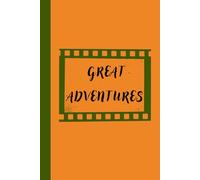 GREAT ADVENTURES: A Travel Journal for Stories, Memories, and Moments Worth Keeping