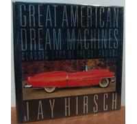 Great American Dream Machines by Jay Hirsch (1986-04-17)