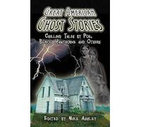 Great American Ghost Stories: Chilling Tales by Poe, Bierce, Hawthorne and Others