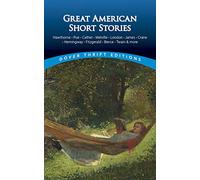 Great american short stories: Hawthorne, Poe, Cather, Melville, London, James, Crane, Hemingway, Fitzgerald, Bierce, Twain & More