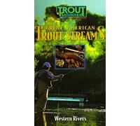Great American Trout Streams: Western Rivers