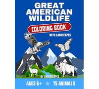 Great American Wildlife Coloring Book for Kids Ages 6+: Fun and Educational Animal Coloring Pages for Learning and Creativity