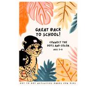GREAT Back To School Dot To Dot Pages For Kids VOL 1: Connect the Dots and Color Activity Book for Kids Ages 3-6 | Over 60 Fun Activities for Fine Motor Skills and Summer Vacation