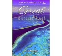 Great Barrier Reef Travel Guide 2025