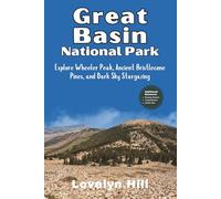 Great Basin National Park Travel Guide: Explore Wheeler Peak, Ancient Bristlecone Pines, and Dark Sky Stargazing