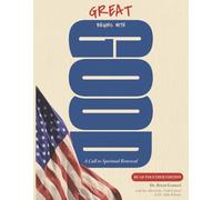 Great Begins with Good: A Call to Spiritual Renewal, Read Together Edition