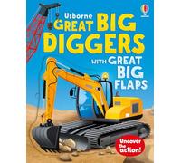 Great Big Diggers With Great Big Flaps: An Interactive Machinery Lift the Flap Book Featuring Backhoes, Excavators, and Cranes