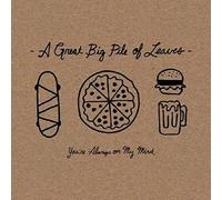 Great Big Pile Of Leaves - Youre Always On My Mind