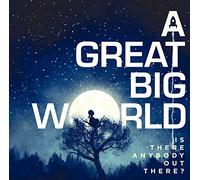 Great Big World - Is There Anybody Out