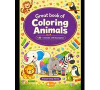 Great Book of coloring Animals with 130+ animal with description