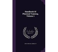 Great Britain Admiralt Handbook Of Physical Training, Volume (Copertina rigida)
