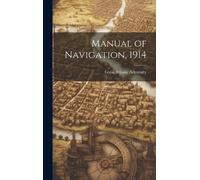 Great Britain Admiralty Manual of Navigation, 1914 (Copertina rigida)