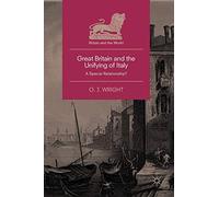 Great Britain and the Unifying of Italy: A Special Relationship?