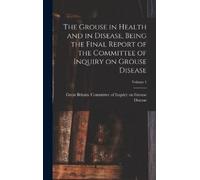 Great Britain C The Grouse in Health and in Disease, Being th (Copertina rigida)