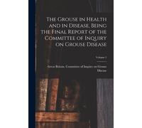 Great Britain C The Grouse in Health and in Disease, Being the Final (Tascabile)