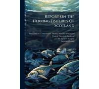 Great Britain Commissions Herring F Francis T Report On The Herring (Tascabile)