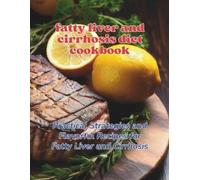 Great Britain Fatty Liver and Cirrhosis Diet Cookbook (Tascabile)